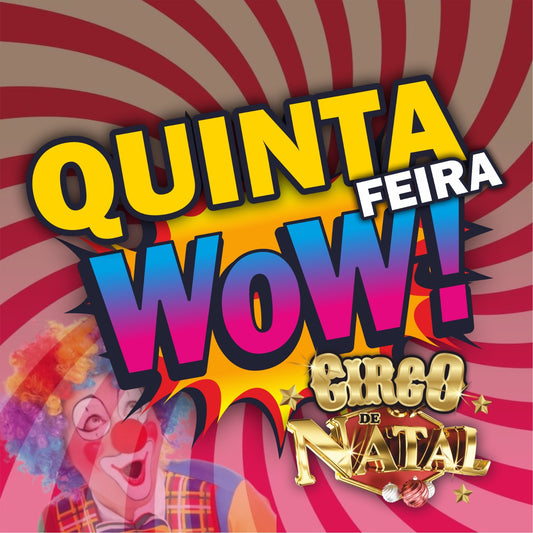 Circo de Natal Quinta-Feira WOW  21:30 12/12